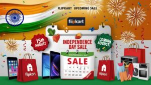 Flipkart Upcoming Sale in August Month 2024 - Independence Day Sale Offer | Hindi में जाने। 