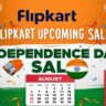 Flipkart Upcoming Sale in August Month 2024 - Independence Day Sale Offer | Hindi में जाने।